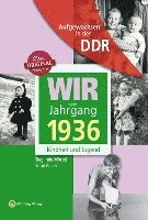 bokomslag Aufgewachsen in der DDR - Wir vom Jahrgang 1936 - Kindheit und Jugend