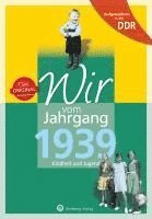 bokomslag Aufgewachsen in der DDR - Wir vom Jahrgang 1939 - Kindheit und Jugend