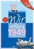 bokomslag Aufgewachsen in der DDR - Wir vom Jahrgang 1949 - Kindheit und Jugend