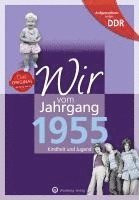 bokomslag Wir vom Jahrgang 1955. Aufgewachsen in der DDR