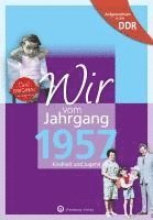 bokomslag Aufgewachsen in der DDR - Wir vom Jahrgang 1957 - Kindheit und Jugend