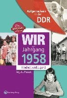 bokomslag Wir vom Jahrgang 1958 - Aufgewachsen in der DDR