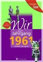 bokomslag Aufgewachsen in der DDR - Wir vom Jahrgang 1961 - Kindheit und Jugend