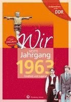 Aufgewachsen in der DDR - Wir vom Jahrgang 1963 - Kindheit und Jugend 1