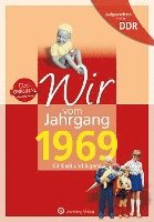 Aufgewachsen in der DDR - Wir vom Jahrgang 1969 - Kindheit und Jugend 1
