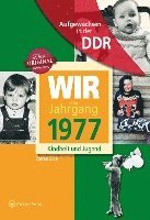 bokomslag Aufgewachsen in der DDR - Wir vom Jahrgang 1977-Kindheit und Jugend