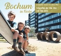 bokomslag Bochum in Farbe - Fotografien der 50er, 60er und 70er Jahre