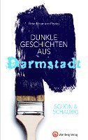 SCHÖN & SCHAURIG - Dunkle Geschichten aus Darmstadt