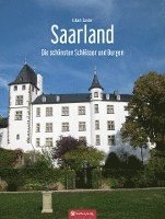 bokomslag Saarland Die schönsten Schlösser und Burgen