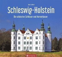 Schleswig-Holstein - Die schönsten Schlösser und Herrenhäuser 1