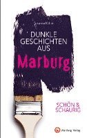 bokomslag SCHÖN & SCHAURIG - Dunkle Geschichten aus Marburg