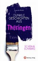 Sieglinde Mörtel - SCHÖN & SCHAURIG - Dunkle Geschichten aus Thüringen, Inbunden