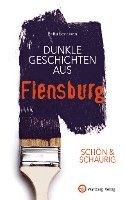 bokomslag SCHÖN & SCHAURIG - Dunkle Geschichten aus Flensburg