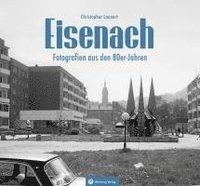 bokomslag Eisenach - Fotografien aus den 80er-Jahren