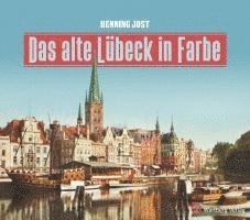 Das alte Lübeck in Farbe 1