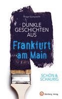 bokomslag SCHÖN & SCHAURIG - Dunkle Geschichten aus Frankfurt am Main
