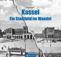 Kassel - Ein Stadtbild im Wandel 1