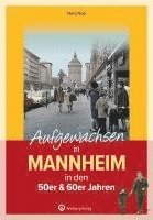 bokomslag Aufgewachsen in Mannheim in den 50er & 60er Jahren