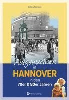 bokomslag Aufgewachsen in Hannover in den 70er & 80er Jahren