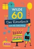 bokomslag Wilde 60! Das Rätselbuch zum 60. Geburtstag