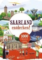 bokomslag Saarland entdecken! 1000 Freizeittipps : Natur, Kultur, Sport, Spaß