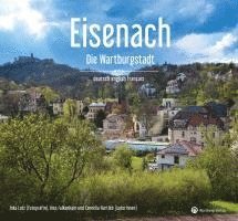 bokomslag Eisenach - Die Wartburgstadt - Ein Bildband in drei Sprachen (deutsch / english / français)