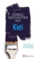 Kurt Geisler - Dunkle Geschichten aus Kiel, Inbunden