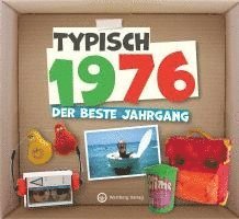 Wartberg Verlag - Typisch 1976 - der beste Jahrgang, Inbunden