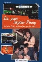 Kasseler Club- und Kneipengeschichten - Bis zum letzten Penny