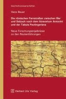 bokomslag Die römischen Fernstraßen zwischen Iller und Salzach nach dem Itinerarium Antonini und der Tabula Peutingeriana