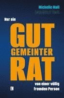 bokomslag Nur ein gut gemeinter Rat von einer völlig fremden Person