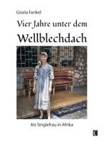 Gisela Fankel - Vier Jahre unter dem Wellblechdach, Häftad