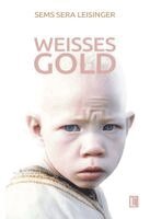 Sems Sera Leisinger - Weißes Gold, Häftad