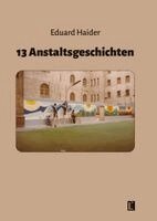 Eduard Haider - 13 Anstaltsgeschichten, Häftad
