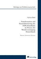 bokomslag Transformation und Neustrukturierung des DDR-Rundfunks im Prozess der Wiedervereinigung Deutschlands