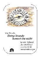 Deine Stunde kennst Du nicht