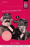 Auf den Spuren von Karl Marx und Friedrich Engels (Alle Stationen in Deutschland, Frankreich, Belgien und England) 1