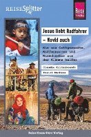 Claudia Hildenbrandt, Daniel Mathias - Reise Know-How ReiseSplitter: Jesus liebt Radfahrer - Navid auch. Wie uns Gottgesandte, Waffennarren und Warmduscher aus der Klemme halfen, Inbunden