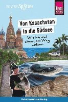 bokomslag Reise Know-How ReiseSplitter: Von Kasachstan in die Südsee - Wie ich mal eben vom Weg abkam