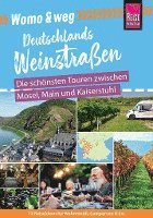 bokomslag Reise Know-How Womo & weg: Deutschlands Weinstraßen - Die schönsten Touren zwischen Mosel, Main und Kaiserstuhl