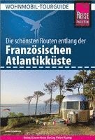Ines Friedrich - Reise Know-How Wohnmobil-Tourguide Französische Atlantikküste, Häftad