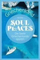 bokomslag Soul Places Griechenland - Die Seele Griechenlands spüren