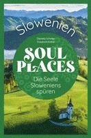 bokomslag Soul Places Slowenien - Die Seele Sloweniens spüren