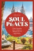 bokomslag Soul Places Spanien - Die Seele Spaniens spüren