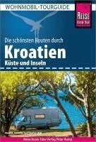 Rainer Höh, Jennifer Höh, Stefan Höh - Reise Know-How Wohnmobil-Tourguide Kroatien, Häftad