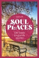 bokomslag Soul Places England - Die Seele Englands spüren