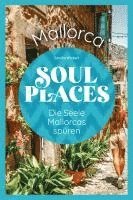 bokomslag Soul Places Mallorca - Die Seele Mallorcas spüren
