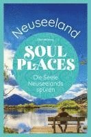 bokomslag Soul Places Neuseeland - Die Seele Neuseelands spüren