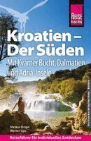 Werner Lips, Markus Bingel - Reise Know-How Reiseführer Kroatien - Der Süden: Kvarner Bucht, Dalmatien, Adriaküste, Häftad