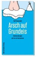 Arsch auf Grundeis 1